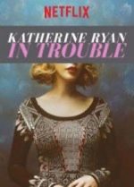 Watch Katherine Ryan: In Trouble 2KMovies