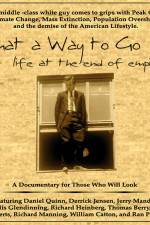 Watch What a Way to Go: Life at the End of Empire 2KMovies