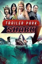 Watch Trailer Park Shark 2KMovies