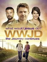 Watch WWJD: What Would Jesus Do? The Journey Continues 2KMovies