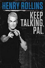 Watch Henry Rollins: Keep Talking, Pal 2KMovies