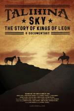 Watch Talihina Sky The Story of Kings of Leon 2KMovies