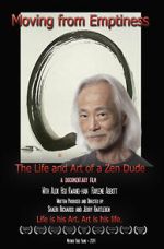 Watch Moving from Emptiness: The Life and Art of a Zen Dude 2KMovies