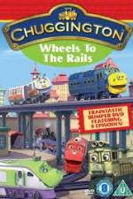 Watch Chuggington - Wheels To The Rails 2KMovies