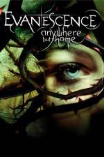 Watch Evanescence Anywhere But Home 2KMovies