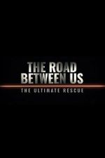 Watch The Road Between Us: The Ultimate Rescue 2KMovies