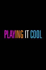 Watch Playing It Cool 2KMovies