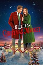 Watch O Little Christmas Market 2KMovies