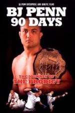 Watch BJ Penn 90 Days - The Journey of the Prodigy 2KMovies