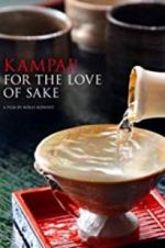 Watch Kampai! For the Love of Sake 2KMovies