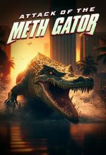 Watch Attack of the Meth Gator 2KMovies