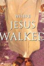 Watch Where Jesus Walked 2KMovies