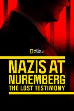 Watch Nazis at Nuremberg: The Lost Testimony 2KMovies