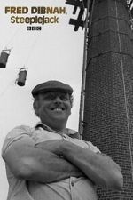 Watch Fred Dibnah, Steeplejack 2KMovies