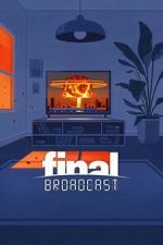 Watch Final Broadcast 2KMovies