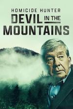Watch Homicide Hunter: Devil in the Mountains (TV Special 2022) 2KMovies