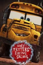 Watch Miss Fritter\'s Racing Skoool 2KMovies