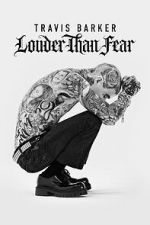 Watch Travis Barker: Louder Than Fear 2KMovies