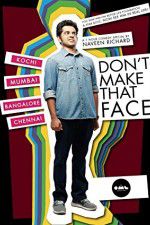 Watch Dont Make That Face by Naveen Richard 2KMovies
