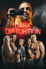 Watch Dark Distortion 2KMovies