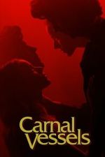Watch Carnal Vessels 2KMovies