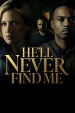 Watch He\'ll Never Find Me 2KMovies