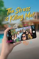 Watch The Stress Is Killing Me 2KMovies
