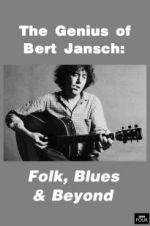Watch Genius of Bert Jansch: Folk, Blues & Beyond 2KMovies