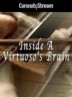 Watch Inside a Virtuoso\'s Brain 2KMovies