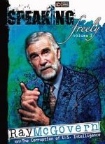 Watch Speaking Freely Volume 3: Ray McGovern 2KMovies