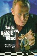 Watch Tails You Live, Heads You're Dead 2KMovies