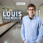 Watch Louis Theroux: Talking to Anorexia 2KMovies