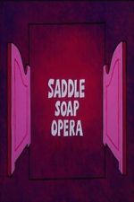 Watch Saddle Soap Opera 2KMovies