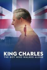 Watch King Charles: The Boy Who Walked Alone 2KMovies