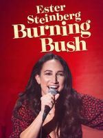 Watch Ester Steinberg: Burning Bush (TV Special 2021) 2KMovies