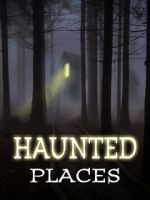 Watch Haunted Places 2KMovies