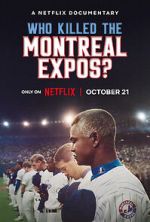 Watch Who Killed the Montreal Expos? 2KMovies
