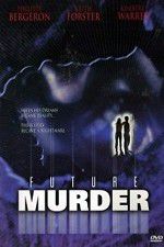Watch Future Murder 2KMovies