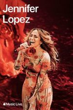 Watch Apple Music Live: Jennifer Lopez (TV Special 2024) 2KMovies