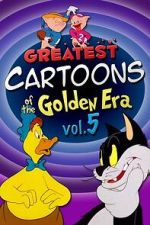 Watch Greatest Cartoons of the Golden Era Vol. 5 2KMovies