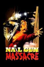 Watch The Nail Gun Massacre 2KMovies