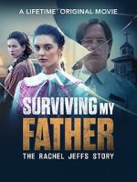 Watch Surviving My Father: The Rachel Jeffs Story 2KMovies