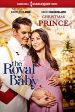 Watch Christmas with a Prince: The Royal Baby 2KMovies