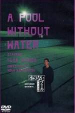 Watch A Pool Without Water 2KMovies