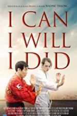 Watch I Can I Will I Did 2KMovies
