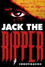 Watch Jack the Ripper: Conspiracies 2KMovies