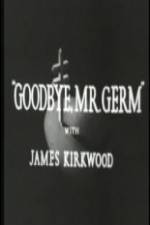 Watch Goodbye Mr Germ 2KMovies