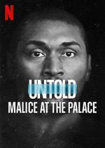 Watch Untold: Malice at the Palace 2KMovies