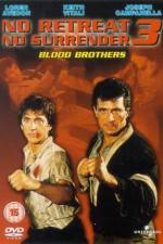 Watch No Retreat No Surrender 3 Blood Brothers 2KMovies