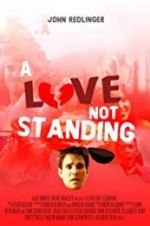 Watch A Love Not Standing 2KMovies